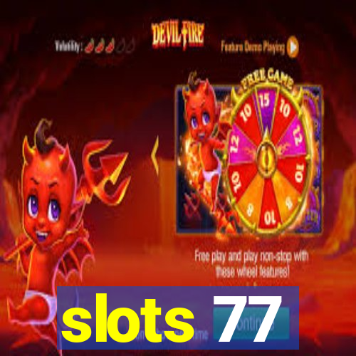 slots 77